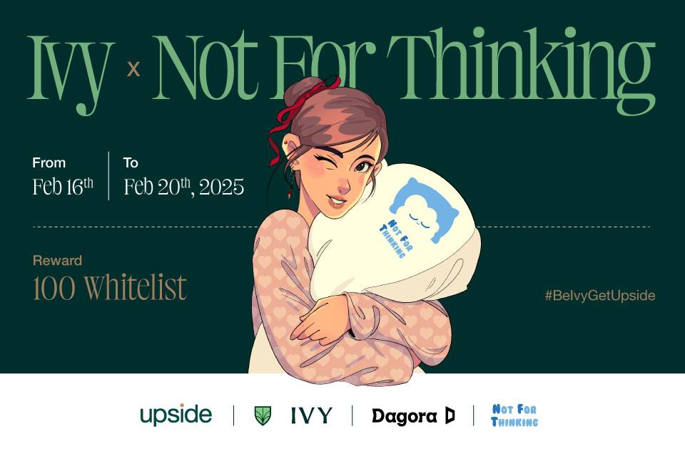 💤Ivy x Dagora x Not For Thinking: 100 Whitelist